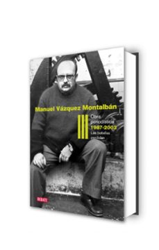 obra periodistica iii (1986-2003): la batalla perdida-manuel vazquez montalban-9788499920627