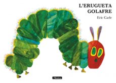 l erugueta golafre (col·lecció eric carle)-eric carle-9788448871529