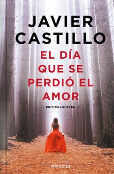 el día que se perdió el amor (edición limitada)-javier castillo-9788466380829