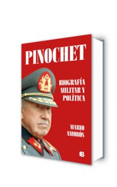 pinochet. biografía militar y política-mario amoros-9788466666329