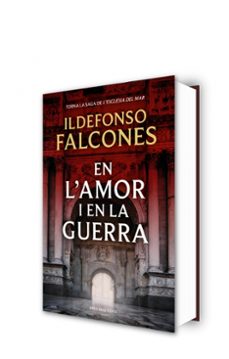 en l amor i en la guerra (l esglesia del mar 3)-ildefonso falcones-9788419756633