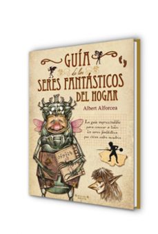 guia de los seres fantasticos del hogar-albert alforcea-9788466642033