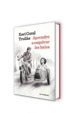 aprendre a esquivar les bales​-xavi coral-9788419245434