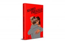 madres paralelas-pedro almodovar-9788418897238