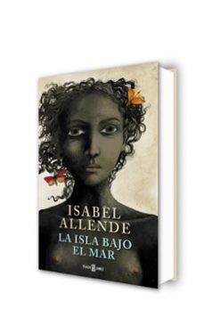 la isla bajo el mar-isabel allende-9788401341939