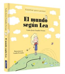 el mundo segun lea: cuentos para pensar-carlos javier gonzalez serrano-9788448863739