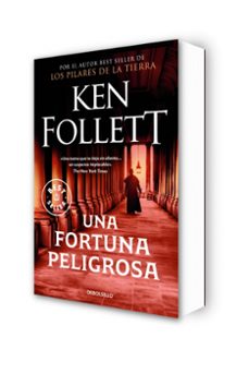 una fortuna peligrosa-ken follett-9788497931939
