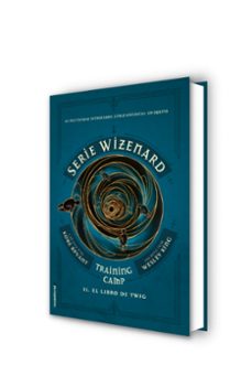 training camp: el libro de twig (serie wizenard. libro ii)-wesley king-9788417771140