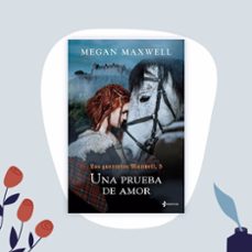 una prueba de amor-megan maxwell-9788408238041