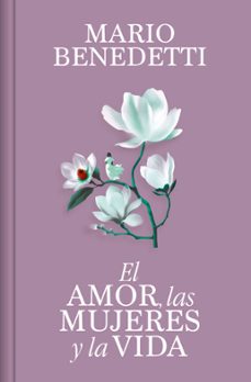 el amor, las mujeres y la vida (edición especial en tapa dura)-mario benedetti-9788466389341