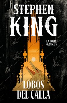 lobos del calla (edición cantos tintados) (la torre oscura 5)-stephen king-9788466392341