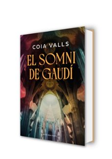 el somni de gaudí-coia valls-9791387653743