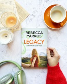 legacy. donde todo comienza-rebecca yarros-9788408318644