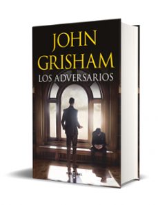 los adversarios-john grisham-9788401029745
