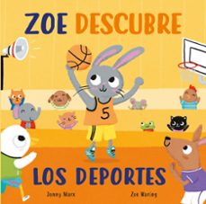 zoe descubre los deportes (pequeñas manitas)-jonny marx-9788448856045