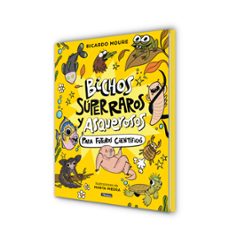 bichos súper raros y asquerosos ​para futuros científicos-ricardo moure-9788448872946