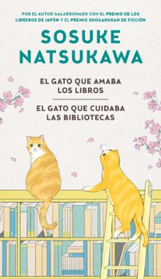 pack el gato que amaba los libros (contiene: el gato que amaba lo s libros;  el gato que cuidaba a las bibliotecas)-sosuke natsukawa-9788466391146