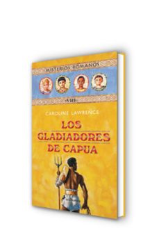 los gladiadores de capua (misterios romanos; viii)-caroline lawrence-9788478889747