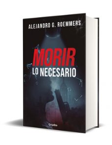 morir lo necesario-a.g. roemmers-9788425363948