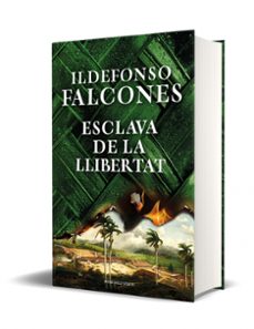 esclava de la llibertat-ildefonso falcones-9788418062049