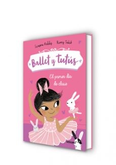 ballet y tutus 1: el primer dia de clase-reddy swapna-9788427221949
