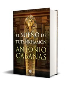 el sueño de tutankhamon-antonio cabanas-9788466672849