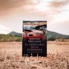 el santuario de los elefantes (premio azorin de novela 2021)-nativel preciado-9788408241850