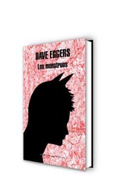 los monstruos-dave eggers-9788439722250