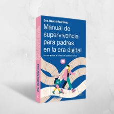 manual de supervivencia para padres en la era digital-beatriz martinez-9788467080551