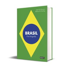brasil: una biografia-lilia m. schwarcz-heloisa m. starling-9788499926551