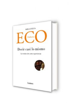 decir casi lo mismo: la traduccion como experiencia-umberto eco-9788426415752