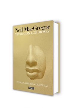 vivir con los dioses: pueblos, objetos y creencias-neil macgregor-9788499928852