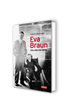 eva braun: una vida con hitler-heike b. gortemaker-9788499920153