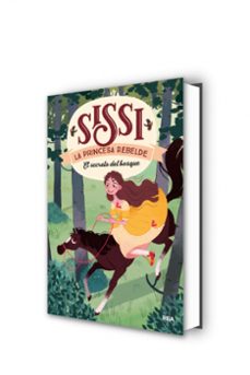sissi, la princesa rebelde 1: el secreto del bosque-cinta villalobos-9788427213654