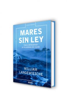 mares sin ley: caos y delincuencia en los oceanos del mundo-william langewiesche-9788483066454