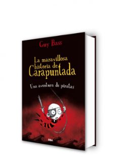 la maravillosa historia de carapuntada 2-guy bass-9788427203655