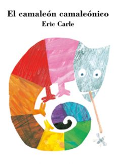 el camaleón camaleónico-eric carle-9788448868055