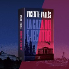 la caza del ejecutor-vicente valles-9788467072655