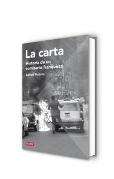 la carta: historia de un comisario franquista-antoni batista-9788483068755