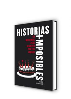 historias imposibles: 50 misterios para resolver con tus amigos-marc casanovas-9788490435755