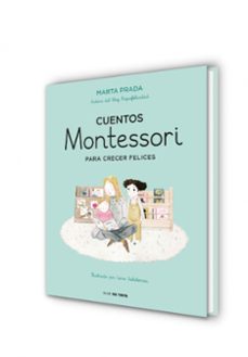 cuentos montessori para crecer felices-marta prada-9788416588756