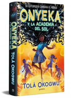 onyeka y la academia del sol-tola okogwu-9788419421456