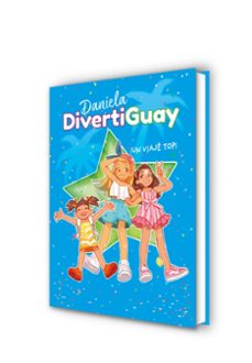 daniela divertiguay 6: ¡un viaje top!-daniela divertiguay-9788418057458