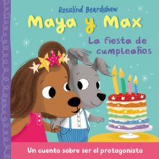 maya y max - la fiesta de cumpleaños-rosalind beardshaw-9788448873158