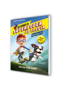 un día con dani (tu tienes el superpoder de elegir 1 )-ganit & adir levy-9788418594762