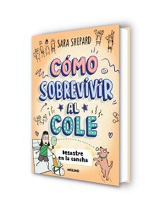 cómo sobrevivir al cole 5 - desastre en la cancha-sara shepard-9788427254862