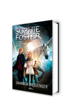 sophie foster 2 : el secreto del alicornio magico-shanon messenger-9788418915963