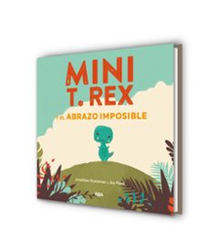 mini t. rex y el abrazo imposible-jonathan stutzman-9788427218864