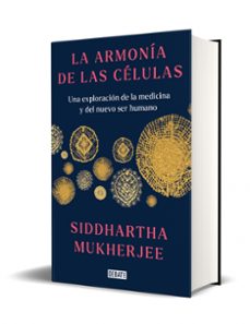 la armonia de las celulas-siddhartha mukherjee-9788419399465