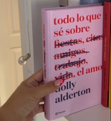 todo lo que se sobre el amor. edicion especial-dolly alderton-9788408279266